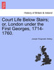 Court Life Below Stairs; or, London under the First Georges, 1714-1760.