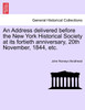 An Address delivered before the New York Historical Society at its fortieth anniversary, 20th November, 1844, etc.