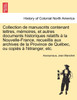 Collection de manuscrits contenant lettres, mémoires, et autres documents historiques relatifs à la Nouvelle-France, recueillis aux archives de la Province de Québec, ou copiés à l'étranger, etc, vol. IV