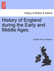 History of England during the Early and Middle Ages. Vol. II.