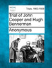 Trial of John Cooper and Hugh Bennerman