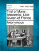 Trial of Marie Antoinette, Late Queen of France