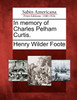 In memory of Charles Pelham Curtis.