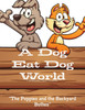 A Dog Eat Dog World " "The Puppies and the Backyard Bullies"