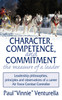 Character, Competence, and Commitment.the measure of a leader