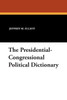 The Presidential-Congressional Political Dictionary