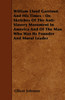 William Lloyd Garrison And His Times - Or, Sketches Of The Anti-Slavery Movement In America And Of The Man Who Was Its Founder And Moral Leader