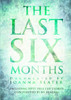The Last Six Months