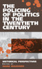The Policing of Politics in the Twentieth Century