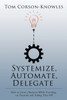 Systemize, Automate, Delegate