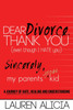 Dear Divorce, Thank You (Even Though I Hate You) Sincerely, My Parents' Grown Kid