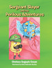 Sergeant Slayer and his Perilous Adventures