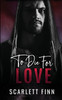 To Die for Love