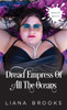 Dread Empress Of All The Oceans