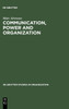 Communication, Power and Organization