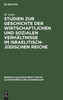 Studien zur Geschichte der wirtschaftlichen und sozialen Verhältnisse im israelitisch-jüdischen Reiche