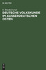 Deutsche Volkskunde im ausserdeutschen Osten