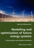 Modelling and optimisation of future energy systems