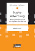 Native Advertising. Mit Fingerspitzengefühl zum digitalen Werbeerfolg