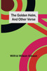 The Golden Helm, and Other Verse