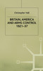 Britain America and Arms Control