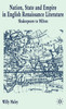 Nation, State, and Empire in English Renaissance Literature