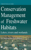 Conservation Management of Freshwater Habitats