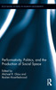 Performativity, Politics, and the Production of Social Space
