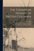 The Thompson Indians of British Columbia