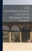 Die Reisebeschreibungen des R. Benjamin von Tudela.