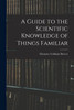 A Guide to the Scientific Knowledge of Things Familiar
