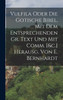 Vulfila Oder Die Gotische Bibel, Mit Dem Entsprechenden Gr. Text Und Mit Comm. [&c.] Herausg. Von E. Bernhardt