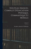 Nouveau Manuel Complet D'éducation Physique, Gymnastique Et Morale; Volume 2