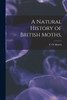 A Natural History of British Moths,