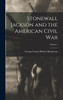 Stonewall Jackson and the American Civil War; Volume 1