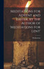 Meditations for Advent and Easter, by the Author of 'meditations for Lent'