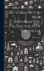 Lectures on the New Dispensation, Called the New Jerusalem [microform]