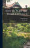 How to Plan the Home Grounds