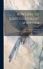 The Works Of John Greenleaf Whittier