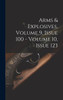 Arms & Explosives, Volume 9, Issue 100 - Volume 10, Issue 123