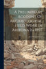 A Preliminary Account Of Archæological Field Work In Arizona In 1897