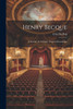 Henry Becque; l'homme, le critique, L'auteur dramatique