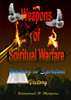 WEAPONS OF SPIRITUAL WARFARE