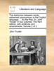 The distinction between words esteemed synonymous in the English language, ... By the Rev. Dr. John Trusler. In two volumes. The third edition, with additions and amendments. Volume 2 of 2