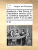 A defence of the Bishop of Chichester's sermon upon K. Charles's martyrdom. In answer to Mr. P. C.'s Letter.