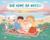 Our Home on Wheels