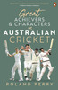 Great Achievers and Characters in Australian Cricket