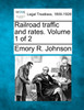 Railroad traffic and rates. Volume 1 of 2