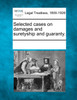 Selected cases on damages and suretyship and guaranty.