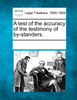 A test of the accuracy of the testimony of by-standers.
